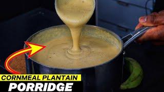 JAMAICAN CORNMEAL PLANTAIN PORRIDGE RECIPE