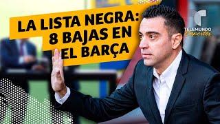 La lista negra de Xavi en el Barcelona 6 jugadores y 2 miembros del staff  Telemundo Deportes