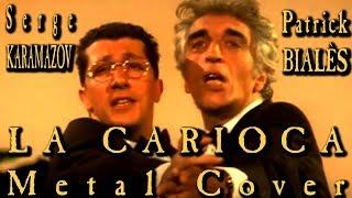 Alain Chabat & Gérard Darmon – La Carioca Metal Cover