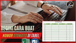 CEPAT BANGET  CARA MEMBUAT NOMOR OTOMATIS DALAM TABEL WORD DAN EXCEL