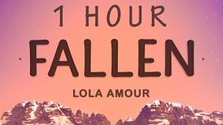  1 HOUR  Lola Amour - Fallen Lyrics  What if I told you that I fallen