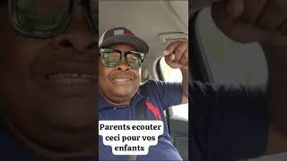 PARENTS ECOUTER CECI POUR VOS ENFANTS