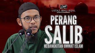 Ustaz Ibnu Rijal  Perang Salib Kebangkitan Ummat Islam