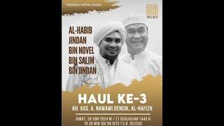 HAUL KE - 3  KH.KGS. A. NAWAWI DENCIK AL - HAFIZH BERSAMA AL-HABIB JINDAN BIN NOVEL BIN JINDAN