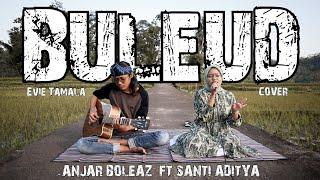 Evie Tamala - BULEUD Versi Akustik Gitar Cover Anjar Boleaz & Santi Aditya
