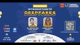 Webinar  INTRODUCING TO DEEPFAKES