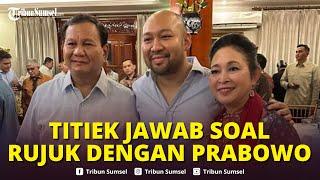 Momen-momen Manis Titiek Soeharto Jawaban Soal Rujuk dengan Prabowo  Tribun Sumsel Update