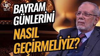 Bayram Günlerini Nasıl Geçirmeliyiz?  İslamın Işığında Günümüz Meseleleri Vav TV