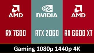 RX 7600 vs RTX 2060 vs RX 6600 XT - Gaming 1080p 1440p 4K
