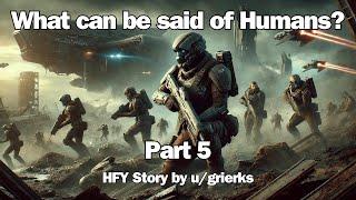 What can be said of Humans? Part 5 Treaty of Itraxy  HFY Reddit Sci-Fi Series