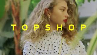 Topshop Spring 2018 Campaign