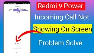 Redmi 9 Power Incoming call not showing on screen problem solution  Redmi 9 power calling problem