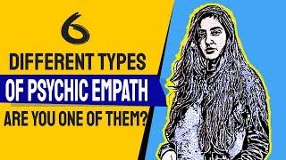 6 Different Types Of Psychic Empaths Are you one of them?