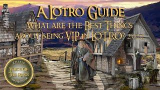 What are the Best Things about being VIP in LOTRO? 2022  A LOTRO Guide.