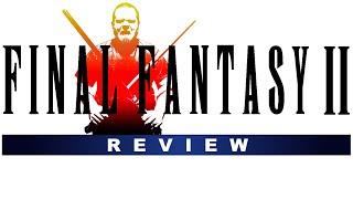 Final Fantasy II Retrospective - The Unpolished