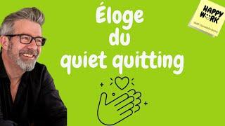 Éloge du quiet quitting