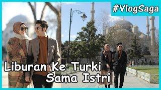 Vlog ke Turki sama Istri