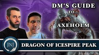 Axeholm DM Guide  How to Run Dragon of Icespire Peak