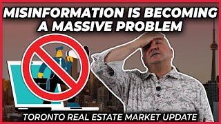 Misinformation Is Becoming A Massive Problem Toronto Real Estate Market Update