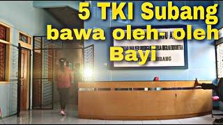 5 TKI asal Subang bawa oleh - oleh Bayi