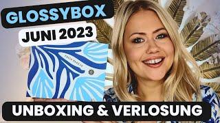 Glossybox Juni 2023  Unboxing & Verlosung
