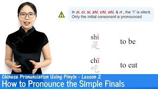 The Simple Finals - Chinese Pronunciation Using Pinyin  Pinyin Lesson 02
