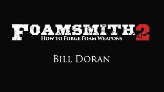 Foamsmith 2 How to Forge Foam Weapons by Bill Doran - Book Trailer