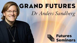 Futures Seminar #16 ”How ‘grand’ could the future become?