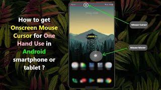 How to get Onscreen Mouse Cursor for One Hand Use in Android smartphone or tablet ?