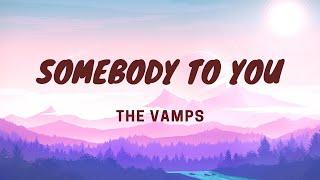 Somebody To You - The Vamps ft  Demi Lovato - Lyrics Video