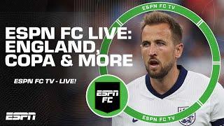 ESPN FC TV England & France STRUGGLE Copa America previews & more  LIVE