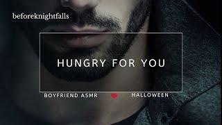 ASMR hungry for you