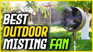 The Best Outdoor Misting Fan  Top 5 Reviews