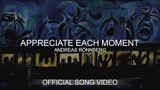 Andreas Rönnberg - Appreciate Each Moment Official Song Video feat. Anton-Constantins art