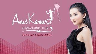 Anis Kenur - Cinta Tarik Ulur Official Lyric Video