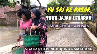 YU SRI NEK PASAR TUKU JAJAN LEBARAN MBAK  DITA KAPUSAN - Ngakak menjelang Lebaran