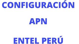 CONFIGURAR INTERNET APN ENTEL PERU PARA TELEFONOS ANDROID 4G5G 2024
