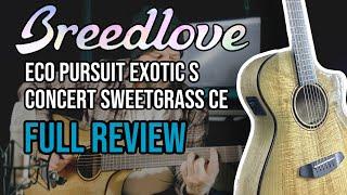 Breedlove Eco Pursuit Exotic S Concert Sweetgrass CE review and sound demos