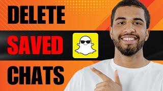 How to Delete Saved Chats on Snapchat 2024