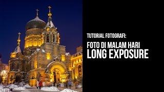 Teknik Foto Long Exposure di Malam Hari  Tutorial Fotografi