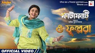 O Phullora  Official Video  Fatafati  Ritabhari Chakraborty  Abir  New Bengali Movie Song 2023