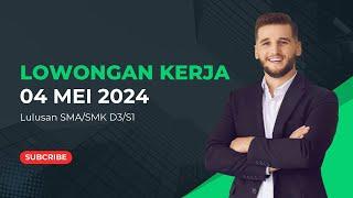 Info Lowongan Kerja Hari Ini 04 Mei 2024 Lulusan SMASMK D3S1@SeputarLowonganKerja-uj6qd