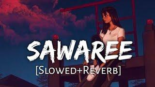 Saware Slowed+Reverb - Arijit Singh 