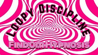 Loopy Discipline  HYPNOSIS Findom & Femdom