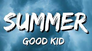 Good Kid - Summer Lyrics