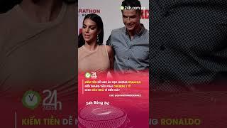 Ronaldo chi hơn 2 tỷ mỗi tháng cho nóc nhà làm điều này#24hbongda #shorts #24hmedia