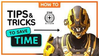 Stop Wasting Time In Star Citizen - Tips & Tricks