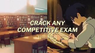 CRACK ANY COMPETITIVE EXAM  top marks in any exam