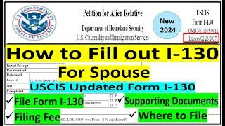 How to Fill out Form I-130  for Spouse  Filing Fee  Supporting Documents  Where to Send.