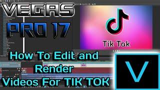 Vegas Pro 17 Tutorial  How to Edit and Render videos for TIK TOK